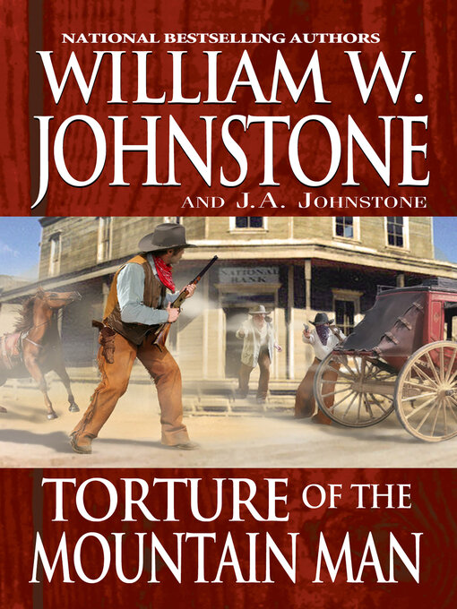 Title details for Torture of the Mountain Man by William W. Johnstone - Available